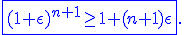 3$\blue \fbox{(1+\epsilon)^{n+1} \ge 1+(n+1)\epsilon}.